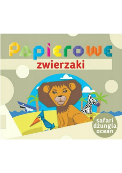 Papierowe zwierzaki Safari dżungla ocean