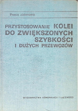 Przystosowanie kolei do zwiększonych szybkości i dużych przewozów
