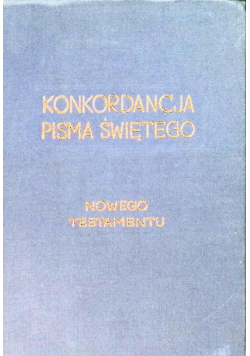 Konkordancja Pisma Świętego Nowego Testamentu