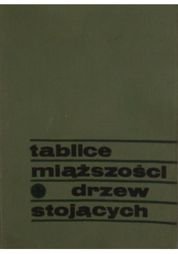 Tablice miąższości drzew stojących