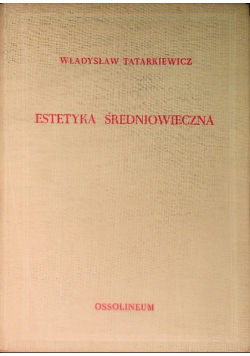 Estetyka średniowieczna Tom II
