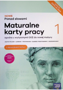 Nowe Ponad słowami Klasa 1 maturalne karty pracy język polski zakres podstawowy i rozszerzony