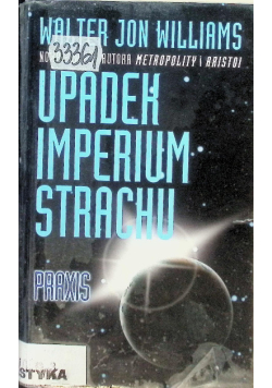 Upadek imperium strachu Praxis