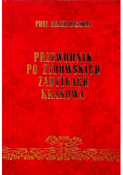 Przewodnik po żydowskich zabytkach Krakowa