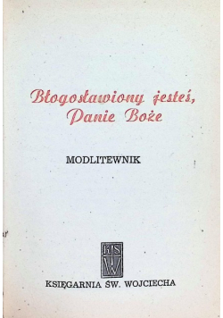 Błogosławiony jesteś, Panie Boże