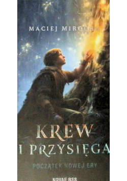 Krew i Przysięga. Początek Nowej Ery
