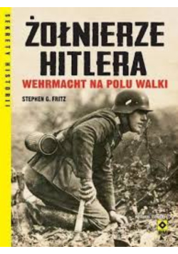 Żołnierze Hitlera Wehrmacht na polu walki