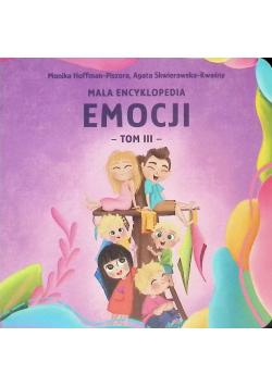 Mała encyklopedia emocji - Tom III