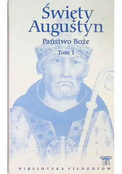 Święty Augustyn Państwo Boże Tom 1