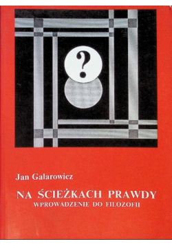 Na ścieżkach prawdy wprowadzenie do filozofii