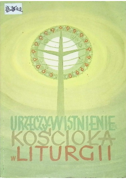 Urzeczywistnianie się Kościoła w liturgii