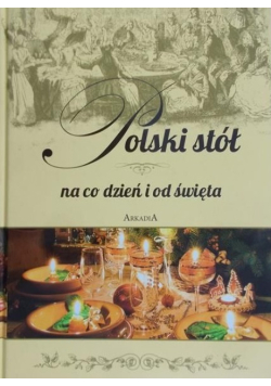 Polski stół na co dzień i od święta