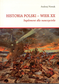 Historia Polski - wiek XX suplement dla nauczycieli
