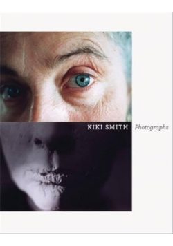 Kiki Smith: Photographs