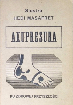 Akupresura stopy ku zdrowej przyszłości
