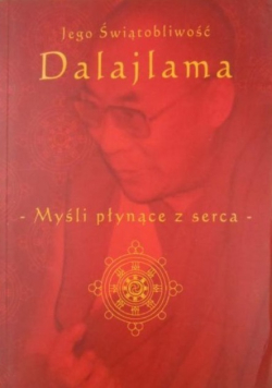 Jego Świątobliwość Dalajlama myśli płynące z serca