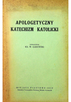 Apologetyczny katechizm katolicki 1939 r.