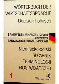 Niemiecko polski słownik terminologii gospodarczej Tom 1