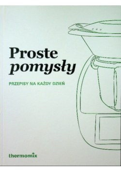 Proste pomysły Przepisy na każdy dzień