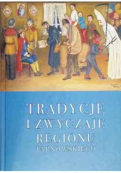 Tradycje i Zwyczaje Regionu Tarnowskiego