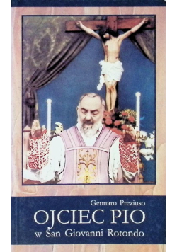 Ojciec Pio w San Giovanni Rotondo