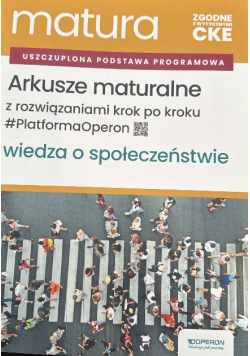 Arkusze maturalne z rozwiązaniami krok po kroku Wiedza o społeczeństwie zakres rozszerzony