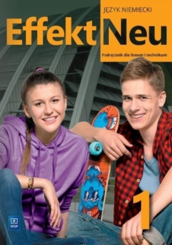 Effekt Neu. Język niemiecki. Podręcznik. Liceum i technikum. Część 1