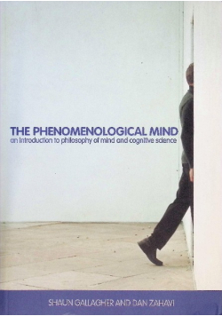The Phenomenological Mind: An Introduction to Philosophy of Mind and Cognitive Science