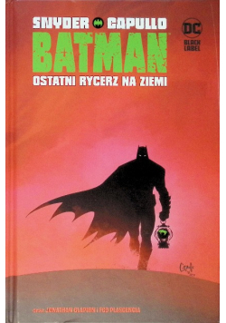 Batman Tom 1 Ostatni rycerz na Ziemi