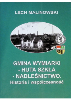 Gmina Wymiarki, Huta Szkła, Nadleśnictwo historia i współczesność