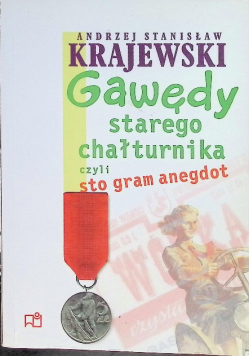 Gawędy starego chałturnika czyli Sto gram anegdot