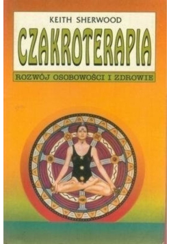 Czakroterapia  rozwój osobowości i zdrowie
