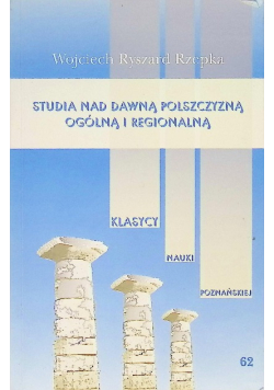 Studia nad dawną polszczyzną ogólną i regionalną