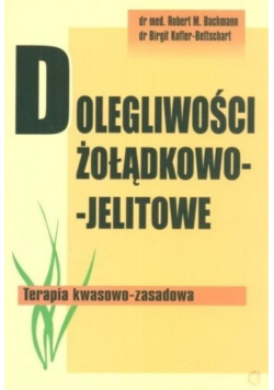 Dolegliwości żołądkowo jelitowe Terapia kwasowo zasadowa