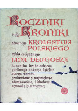 Roczniki czyli Kroniki sławnego Królestwa Polskiego Księga 3 i 4