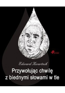 Przywołując chwilę z biednymi słowami w tle