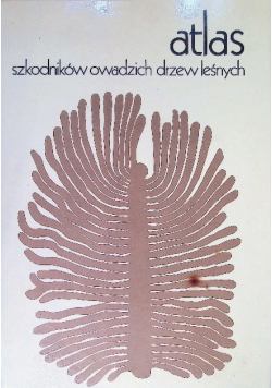 Atlas szkodników owadzich drzew leśnych