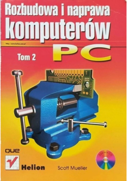 Rozbudowa i naprawa komputerów PC Tom 2