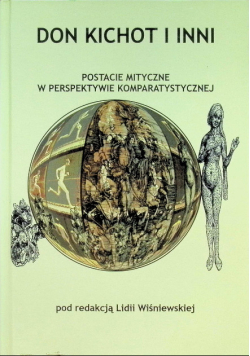 Don Kichot i inni. Postacie mityczne w perspektywie komparatystycznej