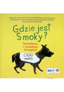 Gdzie jest Smoky? Opowiadania o maskotkach olimpijskich