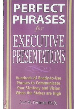 Perfect Phrases for Executive Presentations