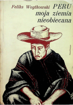 Peru moja ziemia nieobiecana