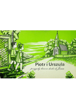 Piotr i Urszula przygody dzieci w drodze do Jezusa