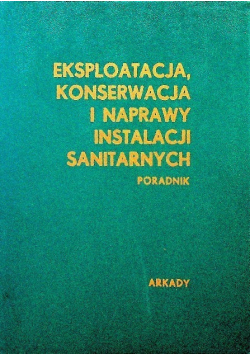 Eksploatacja konserwacja i naprawy instalacji sanitarnych