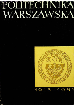 Politechnika Warszawska 1915 - 1965