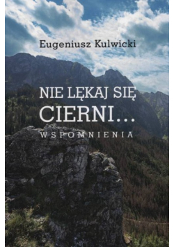 Nie lękaj się cierni Wspomnienia