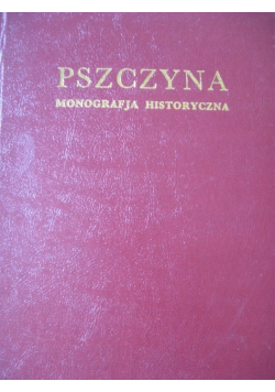 Pszczyna Monografja historyczna 1936 r.