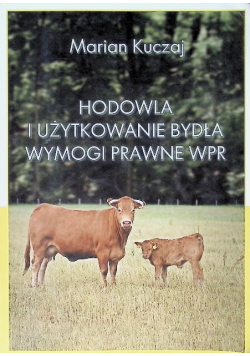 Hodowla i użytkowanie bydła Wymogi prawne wpr
