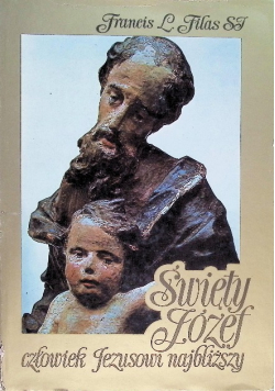 Święty Józef człowiek Jezusowi najbliższy