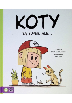 Koty są super, ale